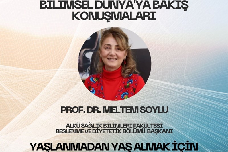 BİLİMSEL DÜNYAYA BAKIŞ KONUŞMALARI BİLİMSEL DÜNYAYA BAKIŞ KONUŞMALARI